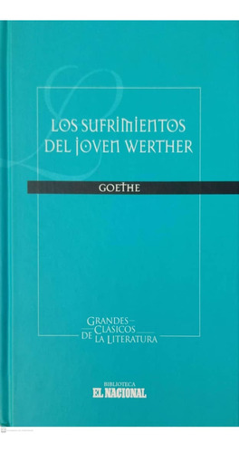 Los Sufrimientos Del Joven Werther. Johann W. Goethe.