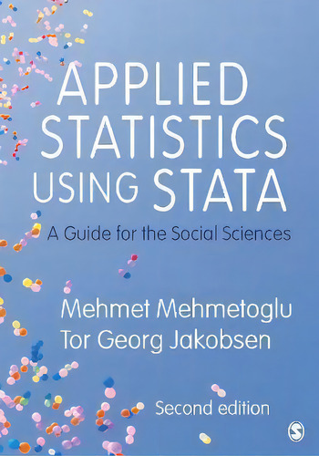 Applied Statistics Using Stata : A Guide For The Social Sciences, De Mehmet Mehmetoglu., Vol. 1. Editorial Sage Publications, Tapa Blanda, Edición Second Edition En Inglés