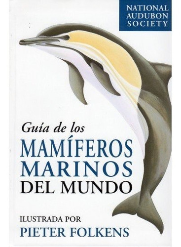 Guia De Los Mamiferos Marinos Del Mundo - Folkens,pieter