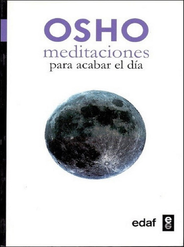 Meditaciones Para Acabar El Dia, De Osho. Editorial Edaf, Tapa Blanda En Español, 2011