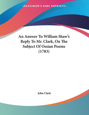 Libro An Answer To William Shaw's Reply To Mr. Clark, On ...