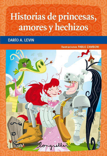 Historias De Princesas, Amores Y Hechizos -  Longseller 