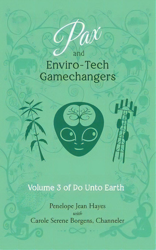 Pax And Enviro-tech Gamechangers : Volume 3 Of Do Unto Earth, De Carole Serene Borgens. Editorial Waterside Productions, Tapa Blanda En Inglés
