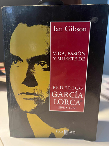 Vida, Pasión Y Muerte De Federico García Lorca