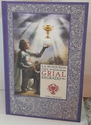 La Búsqueda Del Grial Sagrado - Mitos Del Rey Arturo, De . Codex Gradalis Editorial Codex Gradalis, Tapa Dura, Edición En Español,