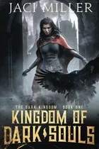 Comprar Libro:  Kingdom Of Dark Souls: The Dark Kingdom Book One