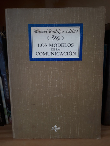 Los Modelos De La Comunicación - Miquel Rodrigo Alsina