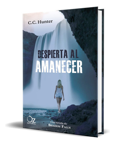Despierta Al Amanecer, De C.c. Hunter. Editorial Oz Editorial, Tapa Blanda En Español, 2013