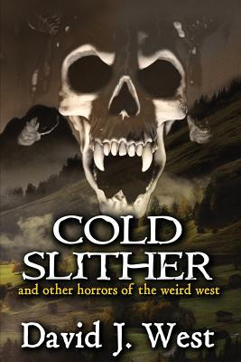 Libro Cold Slither: And Other Horrors Of The Weird West -...