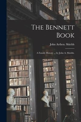 Libro The Bennett Book; A Family History ... By John A. S...