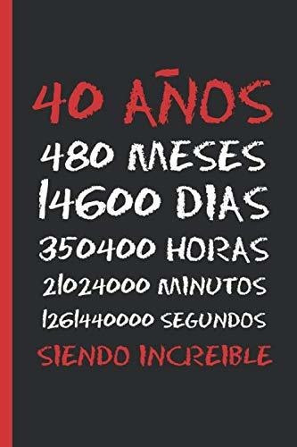 Libro : 40 Años Siendo Increible Regalo De Cumpleaños...