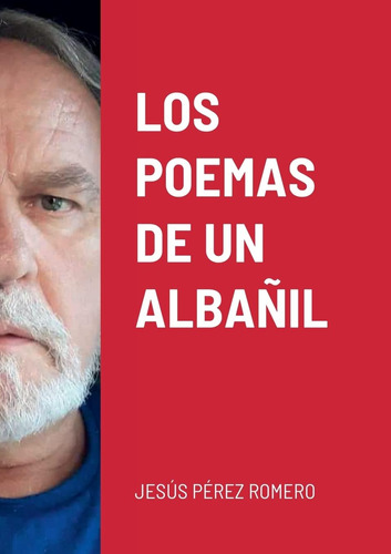 Libro:los Poemas De Un Albañil (spanish Edition)