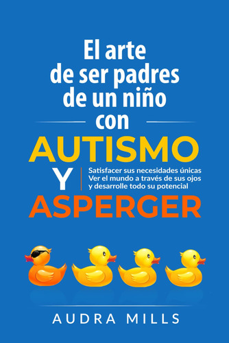Libro: El Arte De Ser Padres De Niños Con Autismo Y Asperger
