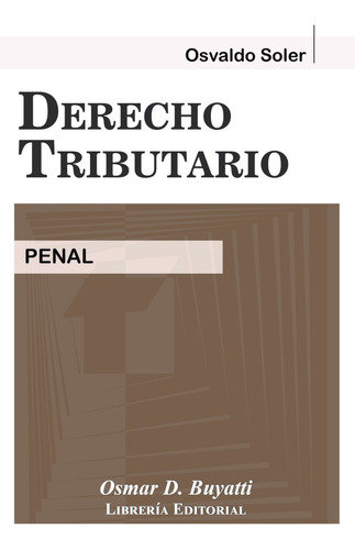Imagen 1 de 7 de Derecho Tributario Penal - Osvaldo Soler