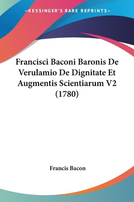 Libro Francisci Baconi Baronis De Verulamio De Dignitate ...