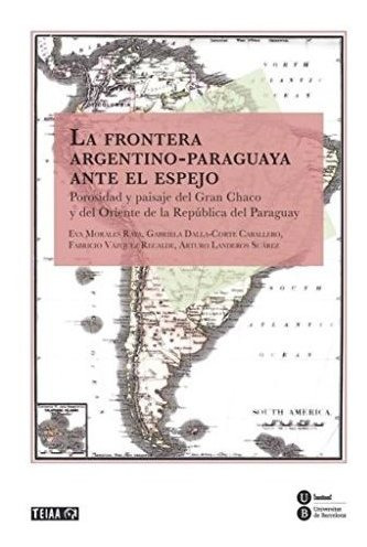 Libro La Frontera Argentino Paraguaya Ante El Espe  De Moral