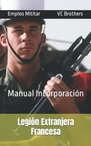 Libro : Legion Extranjera Francesa Manual Incorporacion -. 