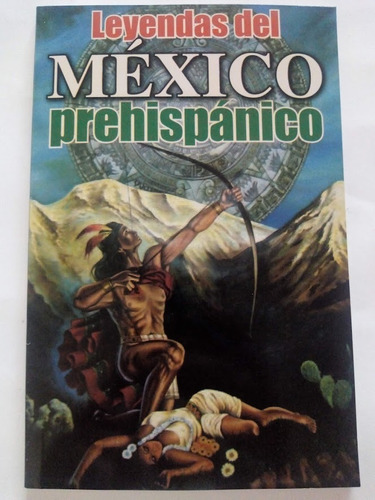 Leyendas Del México Prehispánico