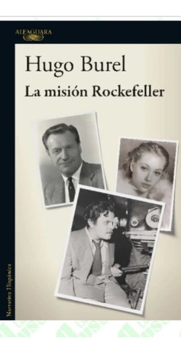 La Mision Rockefeller, De Hugo Burel. Editorial Alfaguara En Español