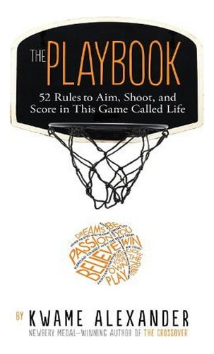 The Playbook: 52 Rules To Aim, Shoot, And Score In Thi. Ew04