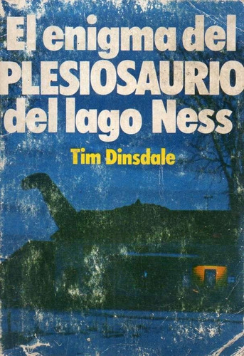 El Enigma Del Plesiosaurio Del Lago Ness Tim Dinsdale 