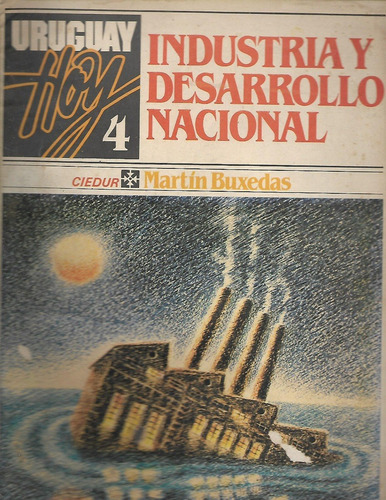 Revista - Uruguay Hoy - Industria Y Desarrollo Nacional - 