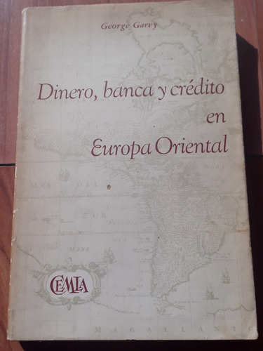 Dinero Banca Y Crédito En Europa Oriental George Garvy