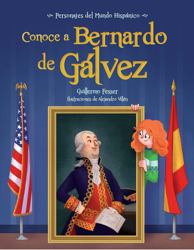 Libro Conoce A Bernardo De Galvez - Fesser,guillermo