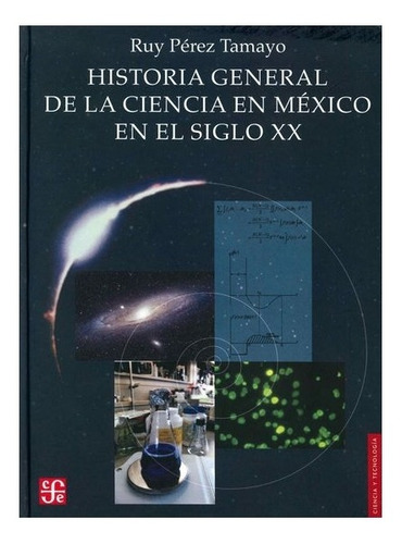 X | História General De La Ciencia En México En El Siglo Xx