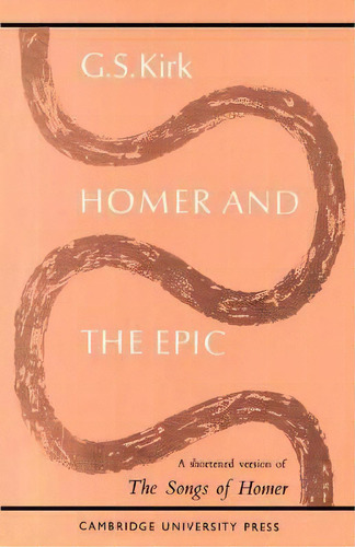 Homer And The Epic : A Shortened Version Of 'the Songs Of Homer', De G. S. Kirk. Editorial Cambridge University Press, Tapa Blanda En Inglés