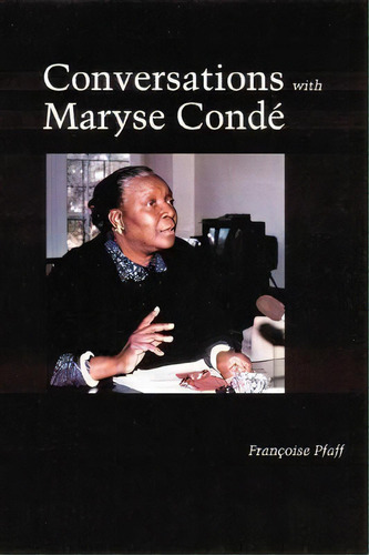 Conversations With Maryse Conde, De Francoise Pfaff. Editorial University Nebraska Press, Tapa Blanda En Inglés