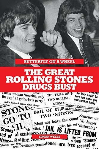 Butterfly On A Wheel: The Great Rolling Stones Drugs Bust