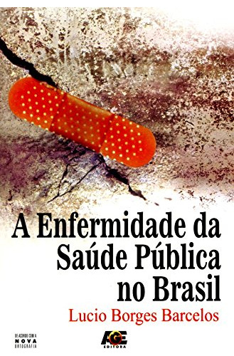 Libro Enfermidade Da Saúde Pública No Brasil A De Lúcio Borg