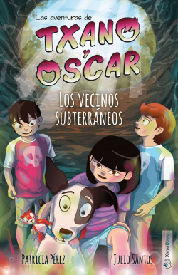 Libro Los Vecinos Subterráneos Las Aventuras De Txano Y Ósca