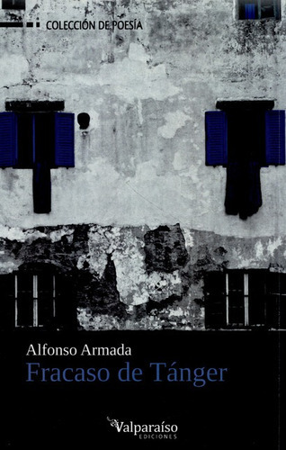 Fracaso De Tanger, De Armada, Alfonso. Editorial Valparaiso, Tapa Blanda, Edición 1 En Español, 2013