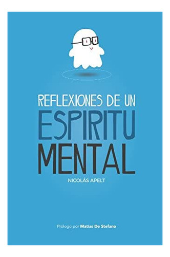 Libro: Reflexiones De Un Espíritu Mental (edición En