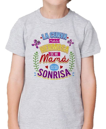 Remera De Niño Frase La Curva Mas Hermosa De Mi Mama Es