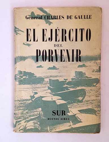 El Ejercito Del Porvenir, General Charles De Gaulle, 1940