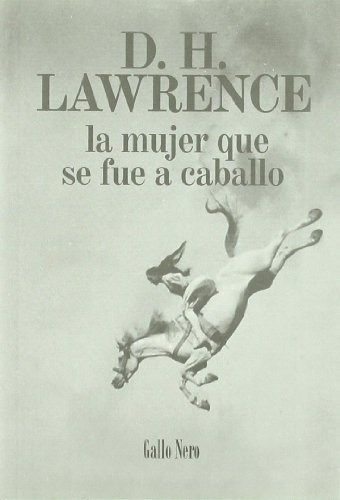 Mujer Que Se Fue A Caballo, La - D. H. Lawrence, de D. H. Lawrence. Editorial Gallo Nero en español