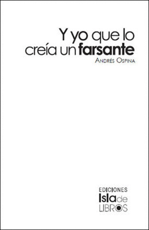 Libro Y Yo Que Lo Creia Un Farsante