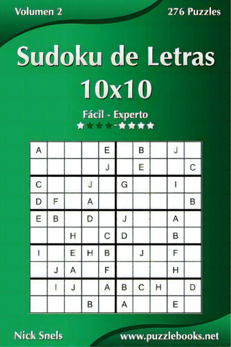 Sudoku De Letras 10x10 - De Fãâ¡cil A Experto - Volumen 2 - 276 Puzzles, De Snels, Nick. Editorial Createspace, Tapa Blanda En Español