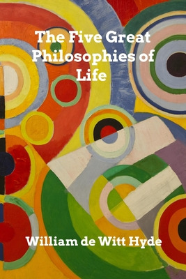Libro The Five Great Philosophies Of Life - Hyde, William...