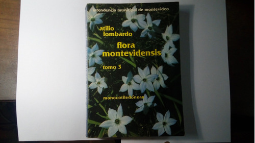 Libro Flora Montevidensis Lombardo Tomo 3