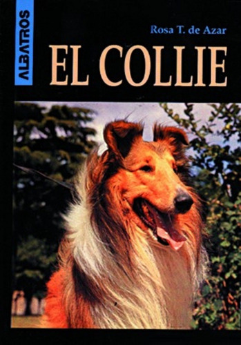 Collie, El, De Rosa Taragano De Azar. Editorial Albatros En Español