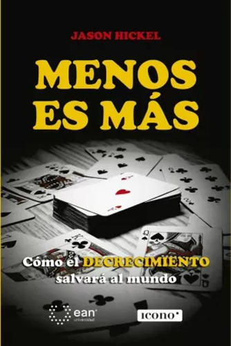 Libro Menos Es Más. Cómo El Decrecimiento Salvará Al Mundo