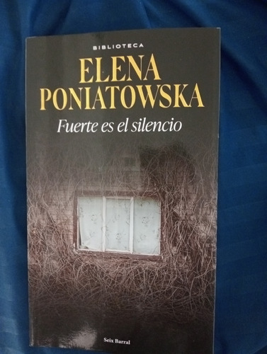 Fuerte Es El Silencio. Libro De Elena Poniatowska