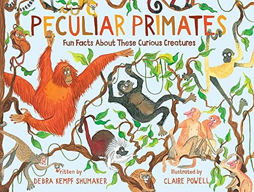 Peculiar Primates: Fun Facts About These Curious Creatures (Libro en Inglés), de Shumaker, Debra Kempf. Editorial Running Press Kids, tapa pasta dura en inglés, 2022