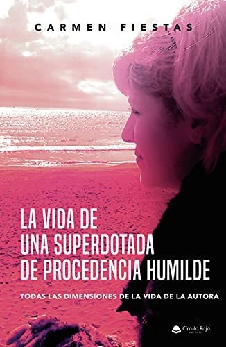 Libro La Vida De Una Superdotada De Procedencia Humilde De C