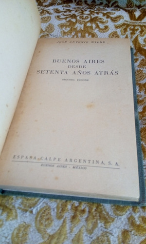 Buenos Aires Desde Setenta Años Atras · Dr. José A. Wilde