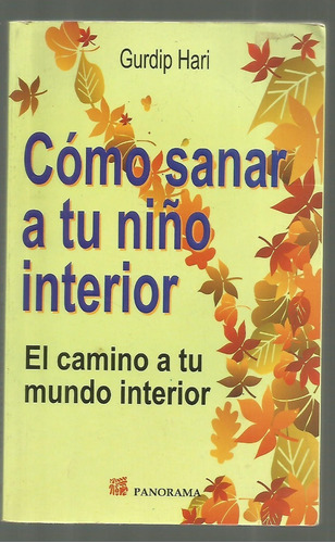 Livro Cómo Sanar A Tu Niño Interior - Gurdip Hari